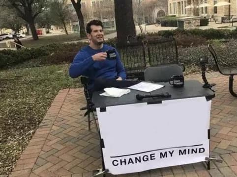 Change My Mind by @inkblade in Memes