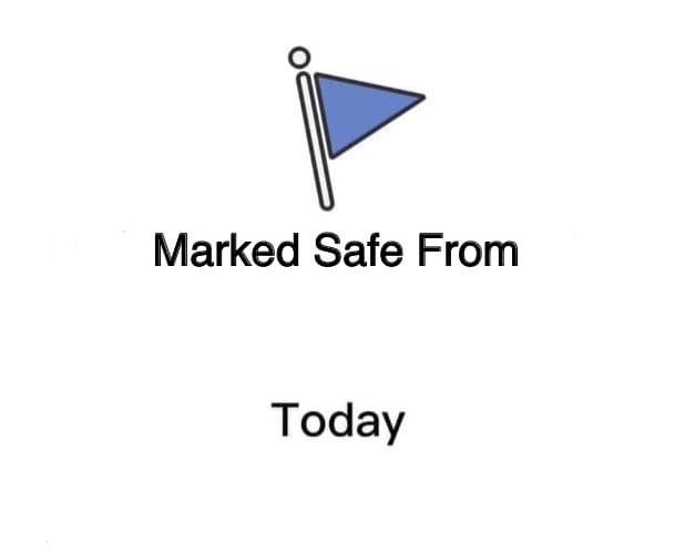 Marked Safe From by @shitpostsage in Memes