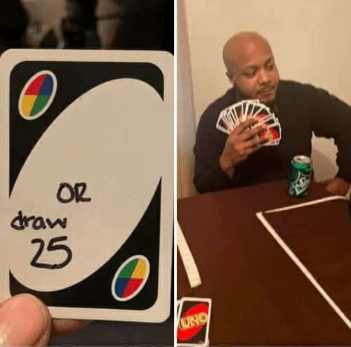 UNO Draw 25 Cards by @shonen_ken in Memes